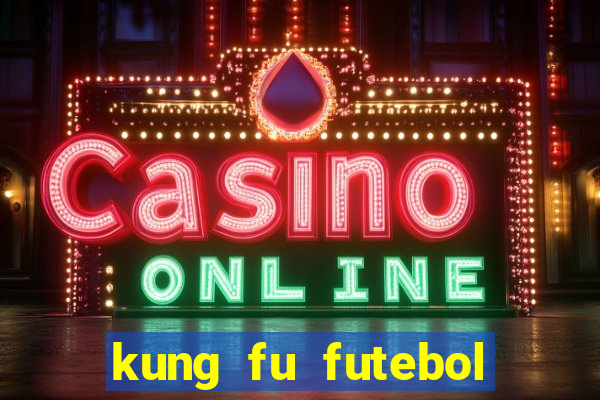 kung fu futebol clube download utorrent